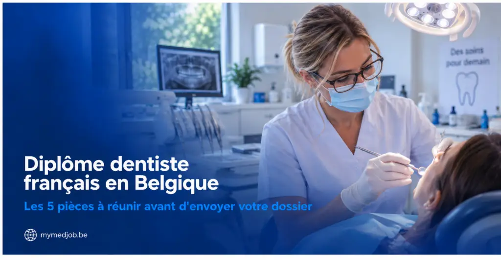 Dentiste française préparant son dossier de reconnaissance pour exercer en Belgique